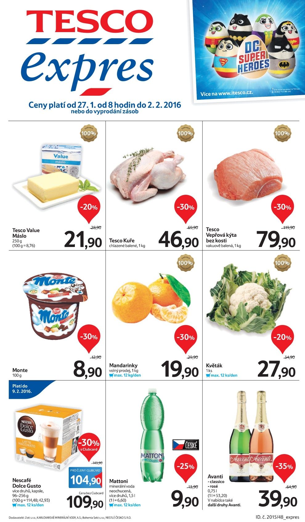 Tesco Expres Ceny Plati Od 27 1 Od 8 Hodin Do 2 2 16 Nebo Do Vyprodani Zasob R Superls Vice Na Wwa Itesco Cz 100 Tesco Value Maslo 250g 100 G 8 76 Monte 100 G