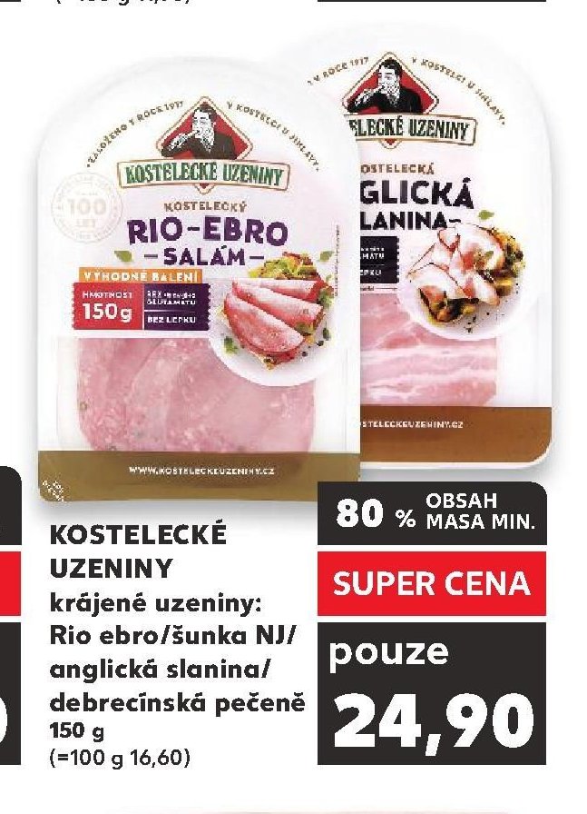 KOSTELECKÉ UZENINY krájené uzeniny: Rio ebro/šunka NJ/anglická slanina/debrecínská pečeně 150 g