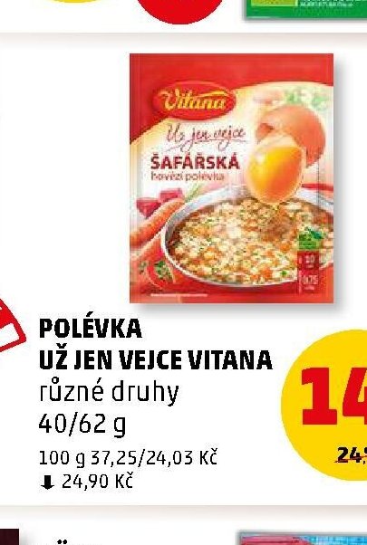 POLÉVKA UŽ JEN VEJCE VITANA různé druhy 40/62 g - Penny Market aktualniletaky.eu