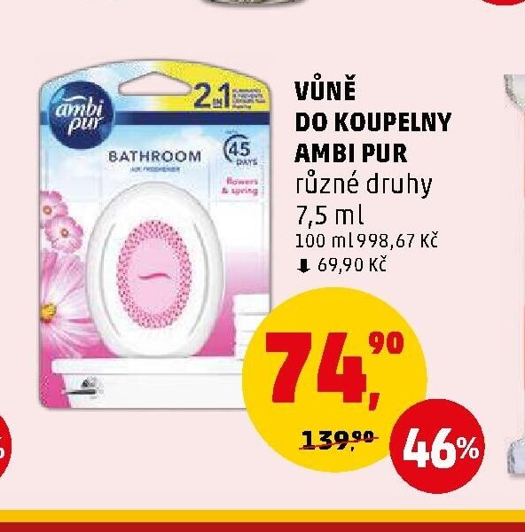 VŮNĚ DO KOUPELNY AMBI PUR různé druhy - Penny Market aktualniletaky.eu