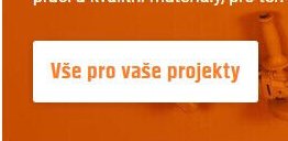 Vše pro vaše projekty
