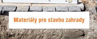 Materiály pro stavbu zahrady