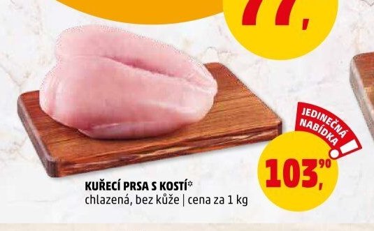 KUŘECÍ PRSA S KOSTÍ - Penny Market aktualniletaky.eu