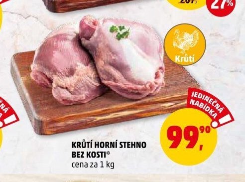 KRŮTÍ HORNÍ STEHNO BEZ KOSTI - Penny Market aktualniletaky.eu