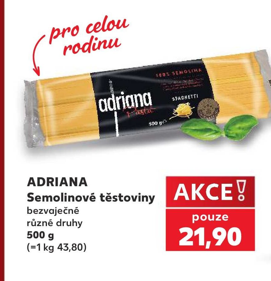 ADRIANA Semolinové těstoviny - Kaufland aktualniletaky.eu
