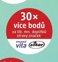 30x více bodů za lib. mn. doplňků stravy značek maxi vita Vitar - dm drogerie aktualniletaky.eu
