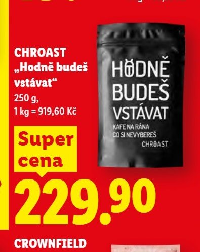 CHROAST Hodně budeš vstávat
